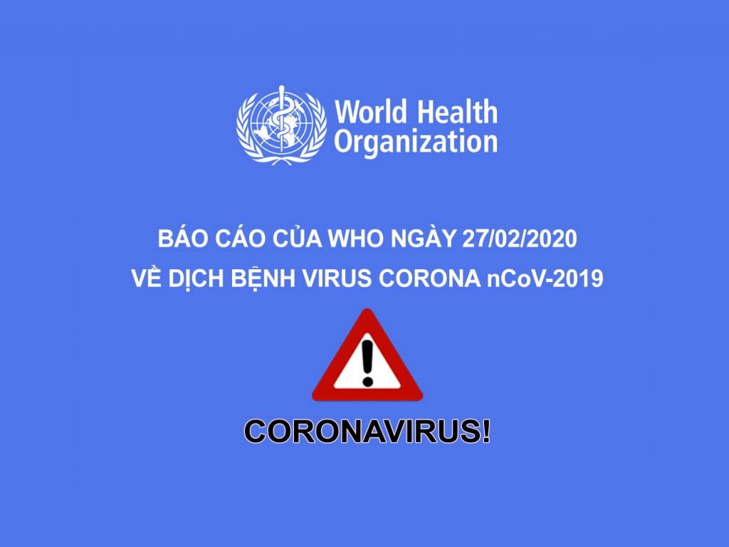 Báo cáo tình hình dịch virus nCoV ngày 27/02/2020 của tổ chức WHO