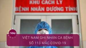 Thông tin 7 ca nhiễm Covid-19 mới nhất - Việt Nam đã có 113 ca nhiễm